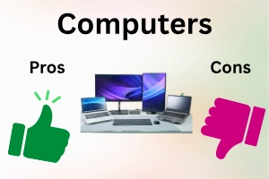 Advantages and Disadvantages of Computers Complete Guide