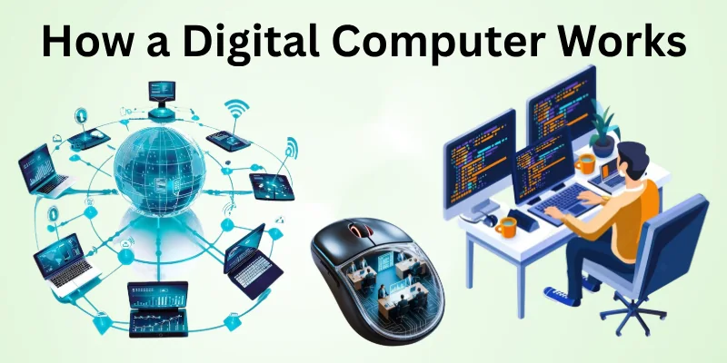 What is a Digital Computer that Learns Fast or Falls Behind Today 1 How a Digital Computer Works