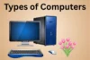 Types of Computers for Students, Professionals, and Home Use - Post Thumbnail