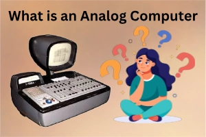 What is an Analog Computer Complete Guide with Real Uses