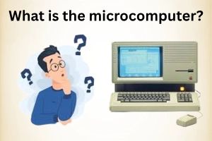 What Is A Microcomputer How It Can Boost Your Life and Work